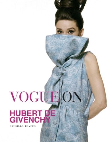 Vogue on Hubert de Givenchy - Drusilla Beyfus · 2015