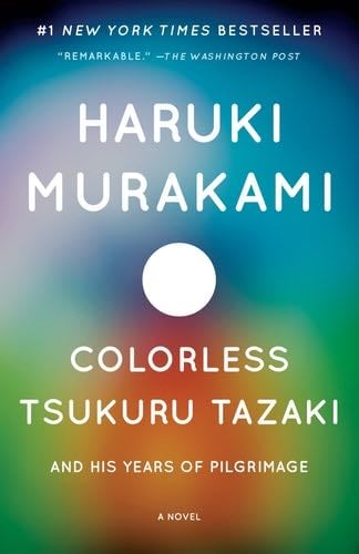 Colorless Tsukuru Tazaki and His Years of Pilgrimage - Haruki Murakami · 2015
