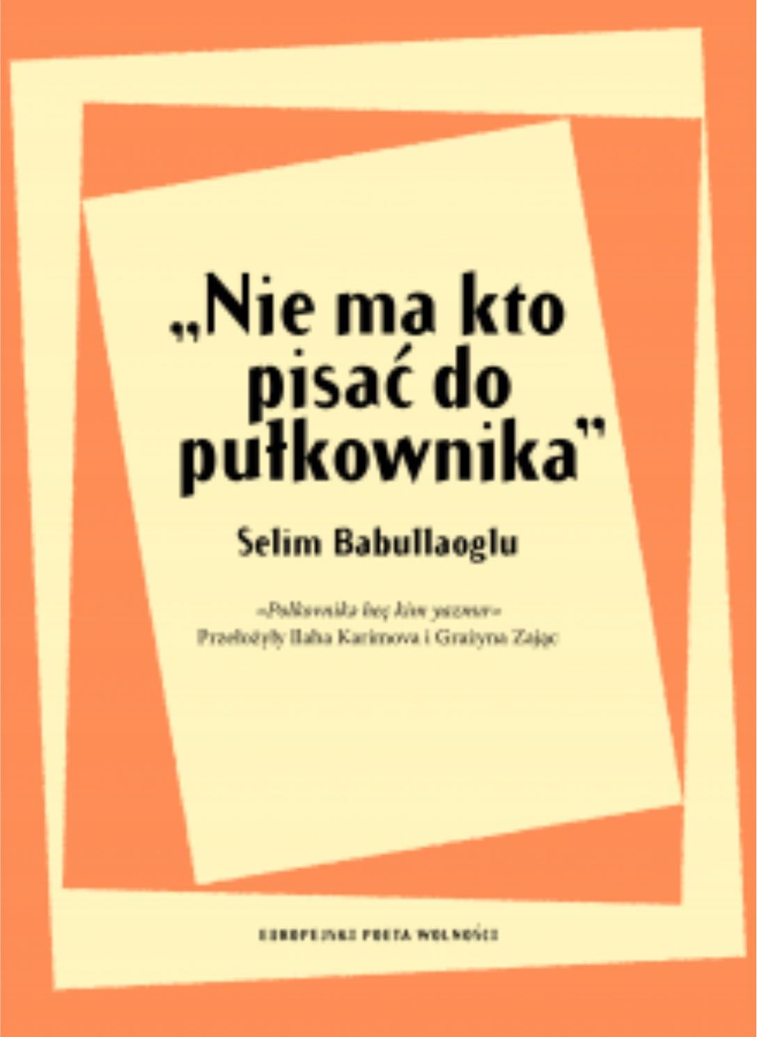 Nie Ma Kto Pisac Do Pulkownika (Nobody Writes to the Colonel) - Gabriel García Márquez · 1995