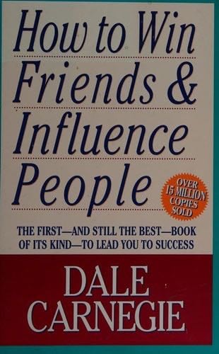 How to Win Friends & Influence People (Dale Carnegie Books) - Dale Carnegie · 1998