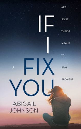 If I Fix You - Abigail Johnson · 2016