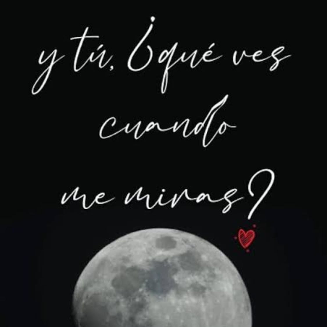 Y tu, ¿Qué ves cuando me miras?