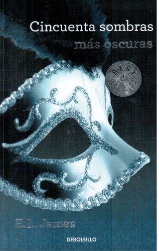 Cincuenta sombras mas oscuras - E. L. James · 2013