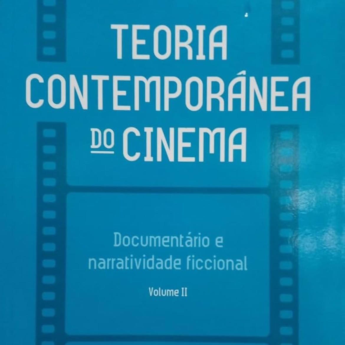 Teoria Contemporânea do Cinema Vol 2 - Fernão Ramos