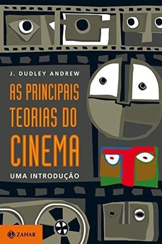As principais teorias do cinema: Uma introdução - James Dudley Andrew · 1989