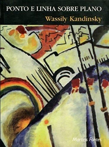 Ponto E Linha Sobre Plano - Wassily Kandinsky · 2005