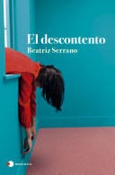 El descontento - Beatriz Serrano · 2024