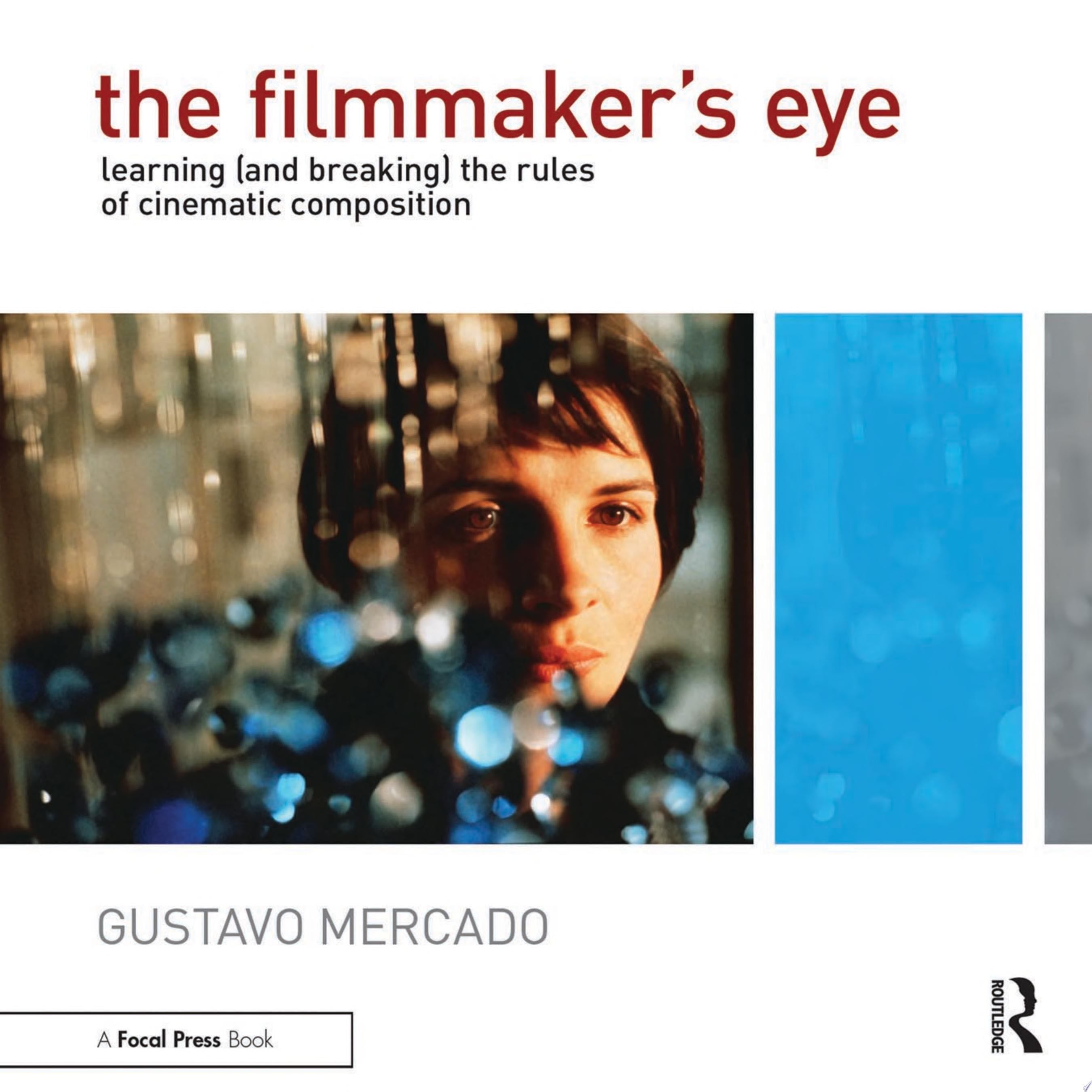 The Filmmaker's Eye - Gustavo Mercado · 2013
