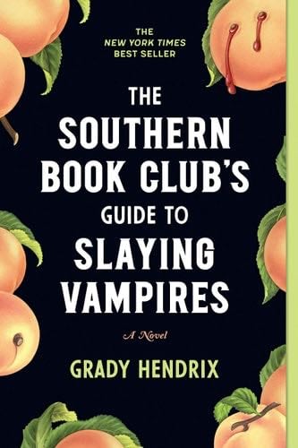 The Southern Book Club's Guide to Slaying Vampires: A Novel - Grady Hendrix · 2021