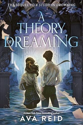 A Theory of Dreaming: Sequel to A Study in Drowning - Ava Reid · 2025