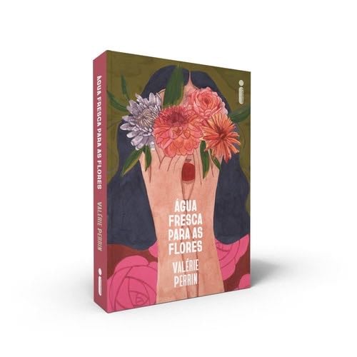 Agua Fresca Para As Flores (Em Portugues do Brasil) - Valerie Perrin · 2019