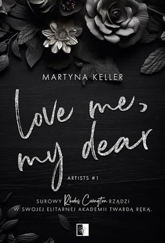 Love me, my dear - Martyna Keller · 2024