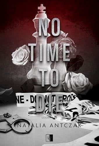 No Time To Die - Natalia Antczak · 2024