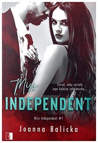 Miss Independent (Tom 1) - Balicka Joanna - Joanna Balicka · 2020