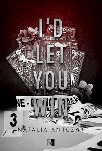 I'd Let You Win - Natalia Antczak · 2024