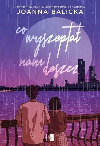 Co wyszeptal nam deszcz - Balicka Joanna · 2023
