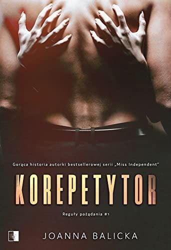 Reguly pozadania. Tom 1. Korepetytor - Joanna Balicka · 2021