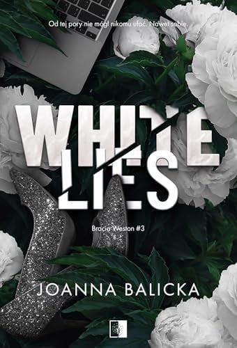 White Lies. Bracia Weston. Tom 3 - Joanna Balicka · 2025