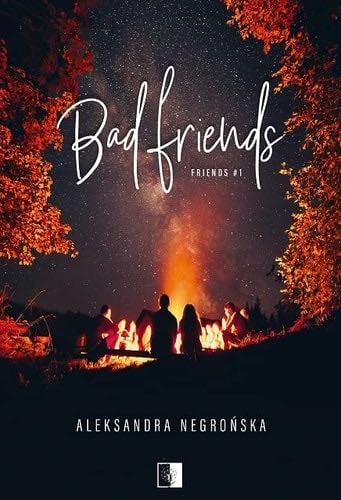 Bad friends - Aleksandra Negrońska · 2022