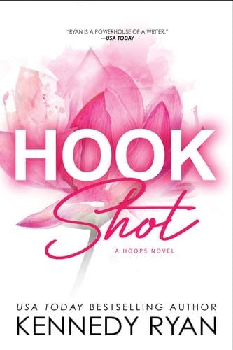 Hook Shot (Hoops, #3) - Kennedy Ryan · 2023