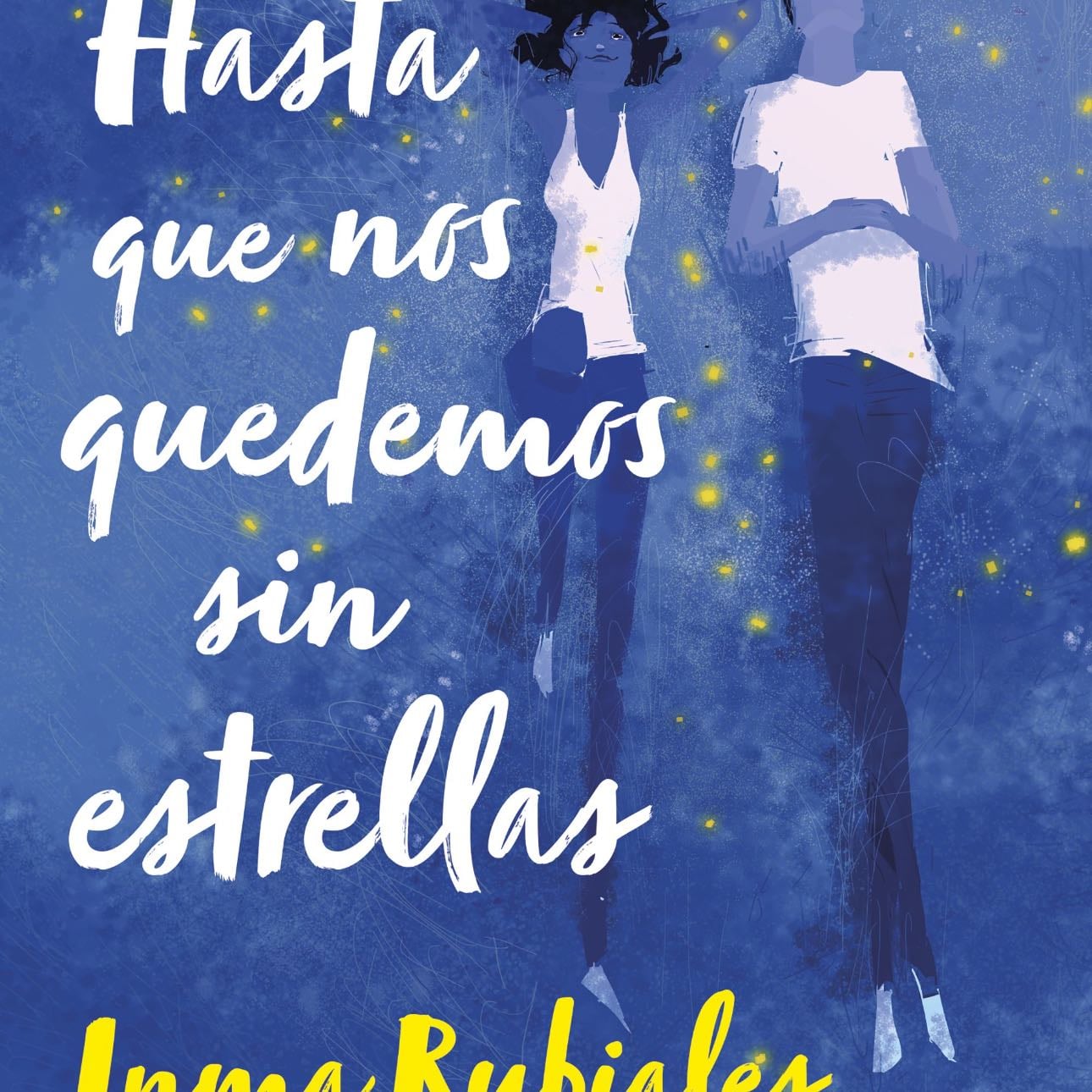 Hasta que nos quedemos sin estrellas - Inma Rubiales · 2022