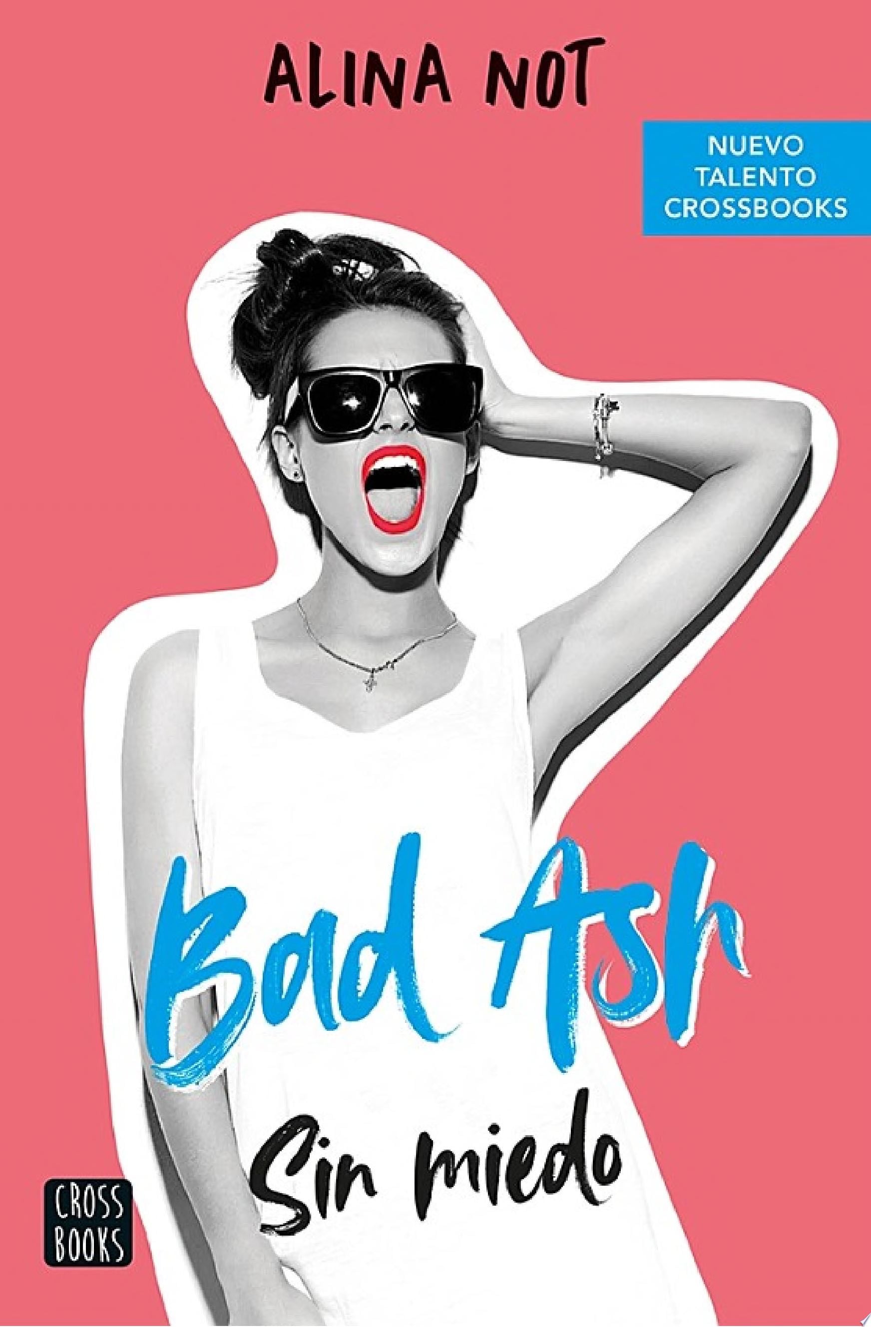 Bad Ash 2. Sin miedo - Alina Not · 2021