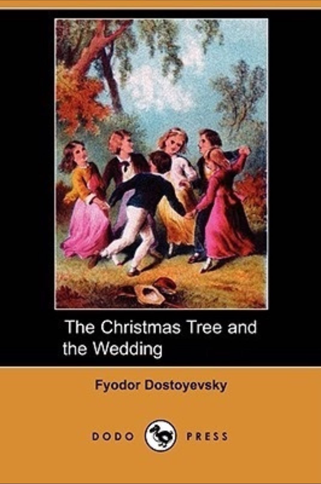 A Christmas Tree and a Wedding - Fyodor Dostoyevsky · 2015