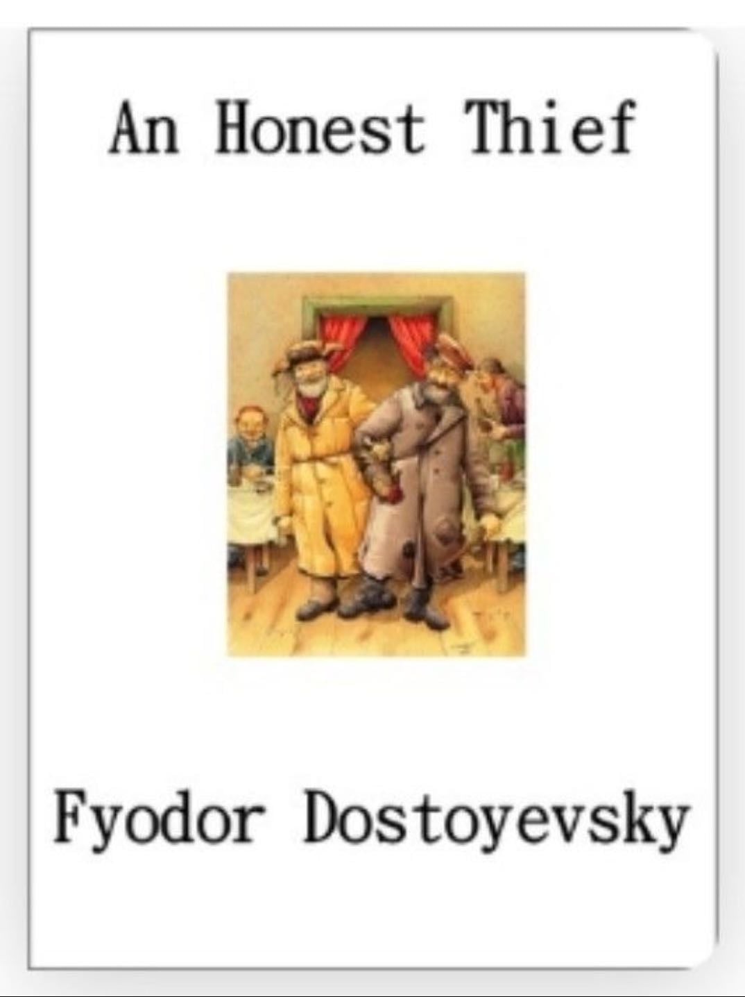 An Honest Thief - Fyodor Dostoyevsky · 1848