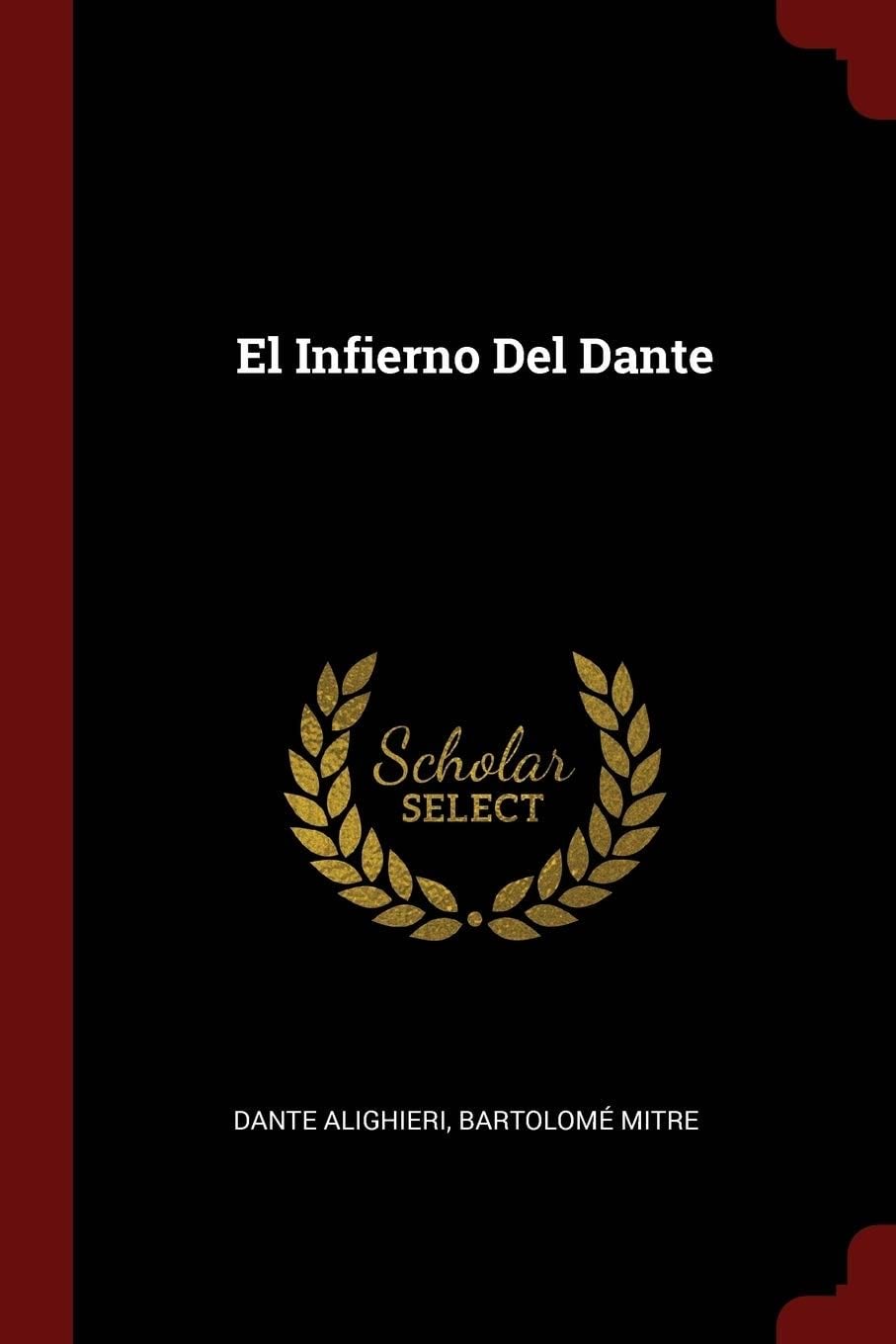 El Infierno Del Dante (Spanish Edition) - Dante Alighieri, Bartolomé Mitre · 2017