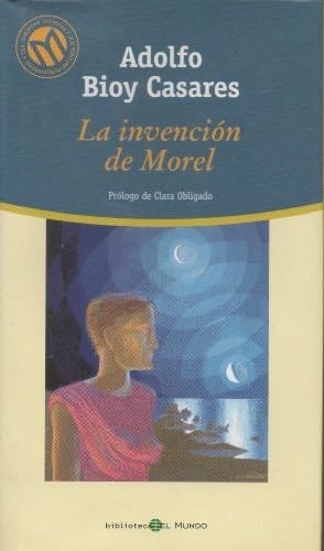 La Invencion De Morel - Bioy Casares · 2001
