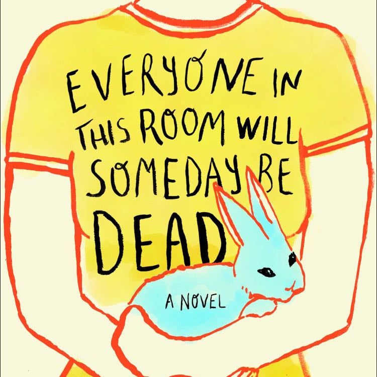 Everyone in This Room Will Someday Be Dead: A Novel - Emily Austin · 2022