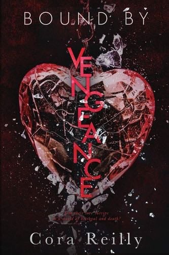 Bound by Vengeance - Cora Reilly · 2017
