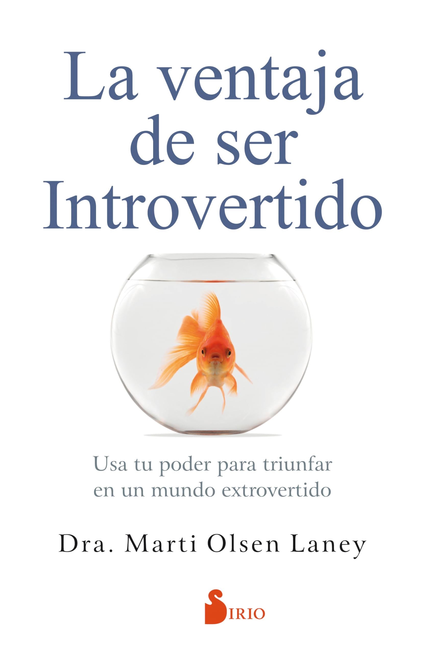 LA VENTAJA DE SER INTROVERTIDO (Spanish Edition) - MARTI OLSEN LANEY · 2018
