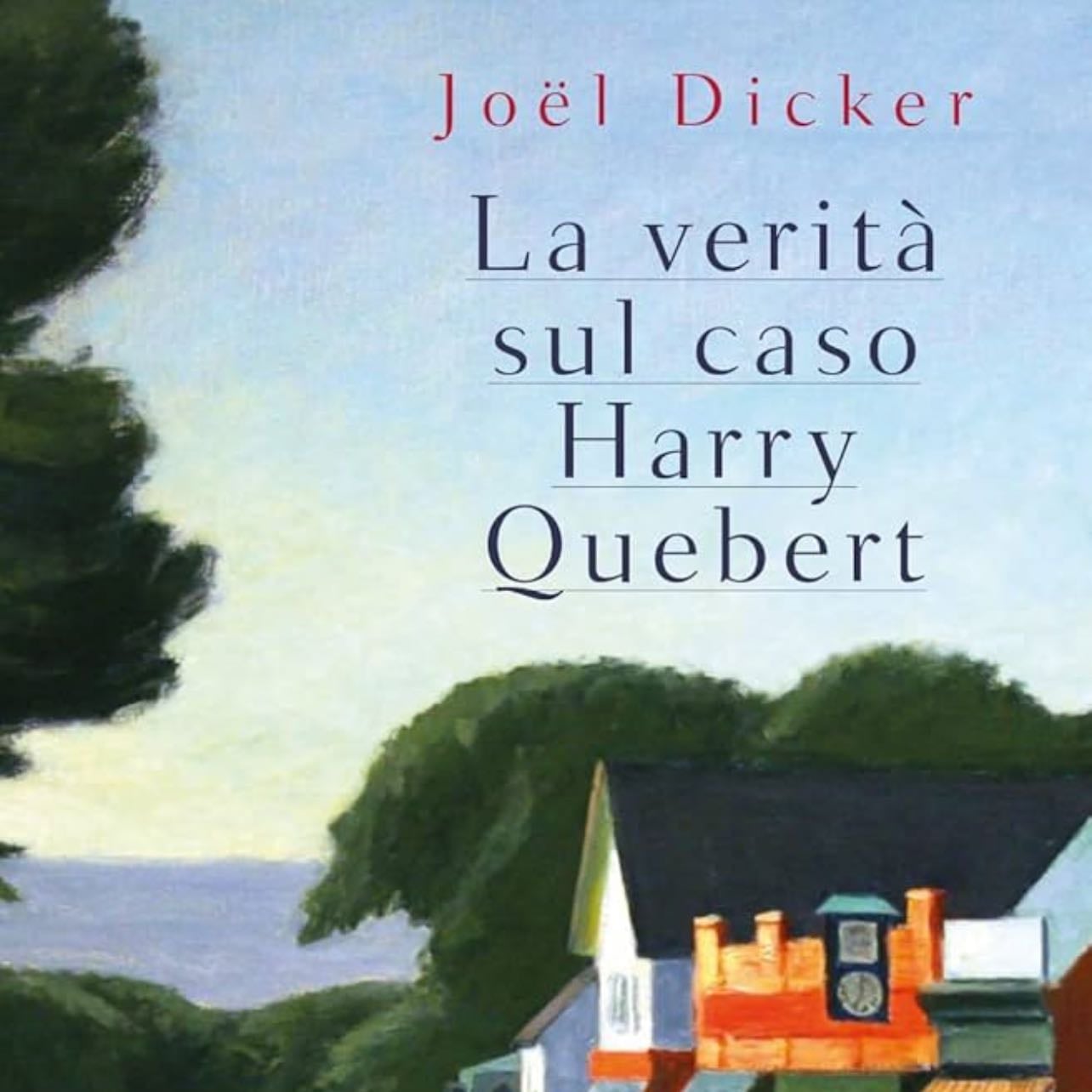 La verità sul caso di Harry quebert - Joel Dickër