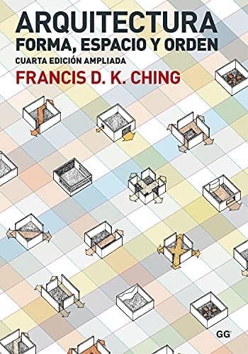 Arquitectura, Forma, espacio y orden (Spanish Edition) - Francis DK Ching · 2016