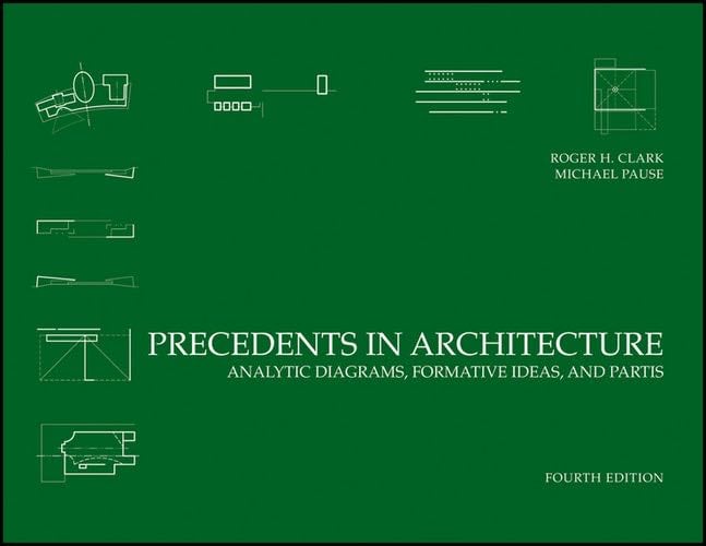 Precedents in Architecture - Roger H. Clark, Michael Pause · 2012
