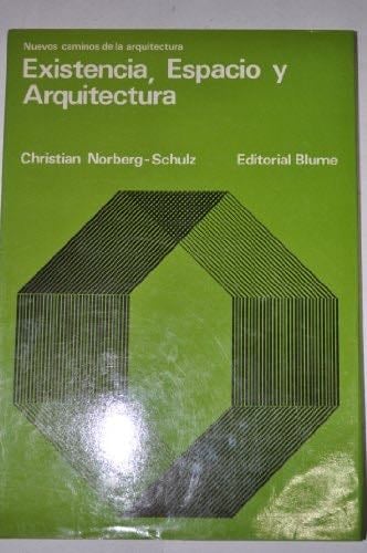 EXISTENCIA ESPACIO Y ARQUITECTURA /BLUME - Christian Norberg-Schulz