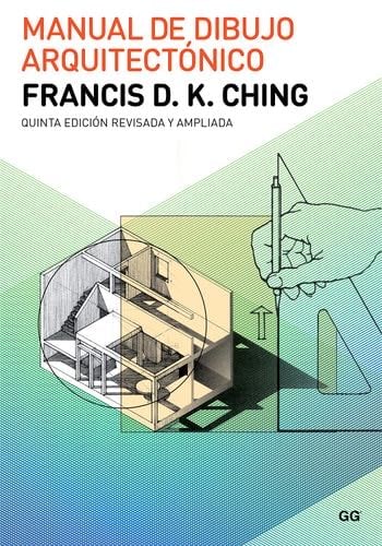 Manual de dibujo arquitectónico (Spanish Edition) - Francis DK Ching · 2016
