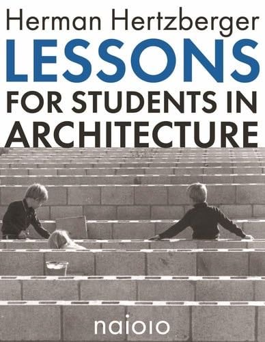 Lessons for Students in Architecture - · 2017