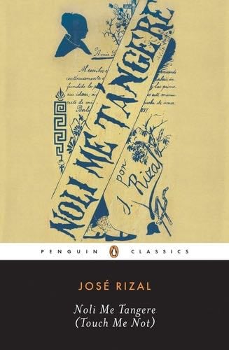 Noli Me Tangere (Touch Me Not) - Jose Rizal · 2006