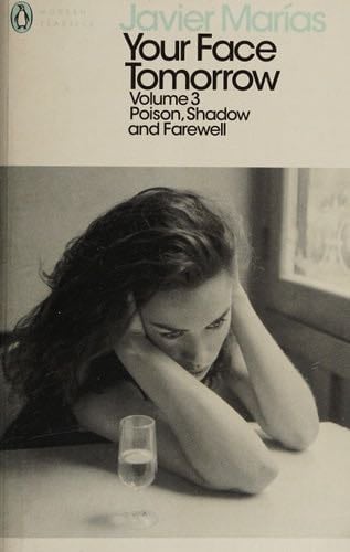 Your Face Tomorrow, Volume 3: Poison, Shadow and Farewell (Penguin Modern Classics) - Javier Marías · 2018