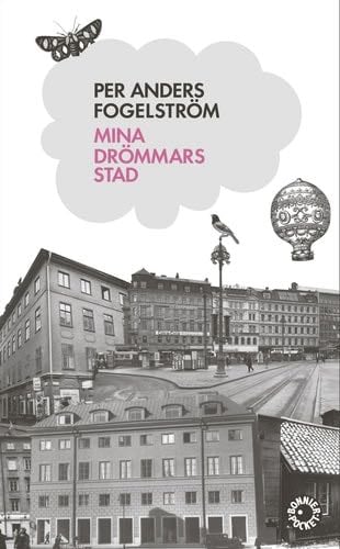 Mina drömmars stad - Per Anders Fogelström · 2009