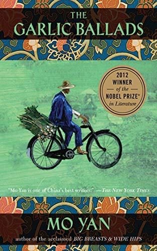 The Garlic Ballads: A Novel - Mo Yan, Howard Goldblatt · 2012