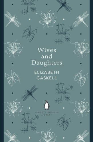 Wives and Daughters (The Penguin English Library) - Elizabeth Gaskell · 2012