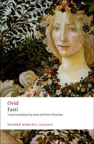 Fasti (Oxford World's Classics) - Ovid, Anne Wiseman, Peter Wiseman · 2013