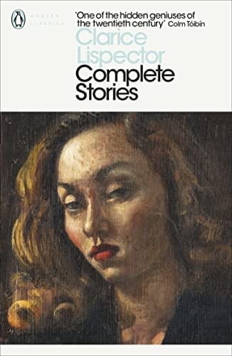 Complete Stories (Penguin Modern Classics) - Clarice Lispector · 2022