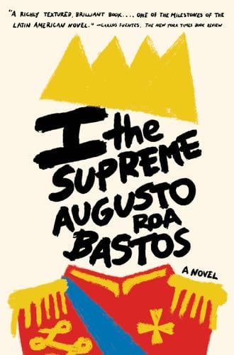 I the Supreme - Augusto Roa Bastos · 2019