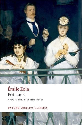 Pot Luck (Oxford World's Classics) - Émile Zola · 2009
