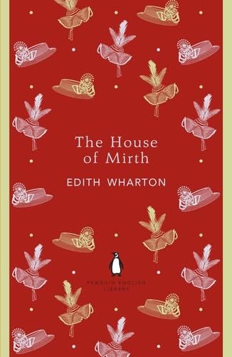 Penguin English Library the House of Mirth (The Penguin English Library) - Edith Wharton · 2012