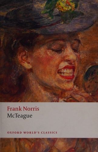 McTeague: A Story of San Francisco (Oxford World's Classics) - Frank Norris · 2009